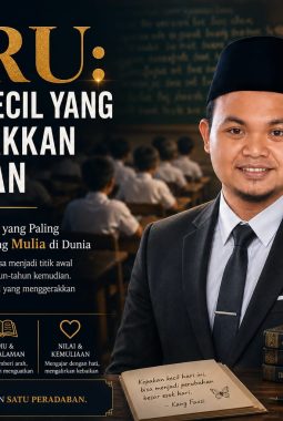 GURU: KEPAKAN KECIL YANG MENGGERAKKAN PERADABAN